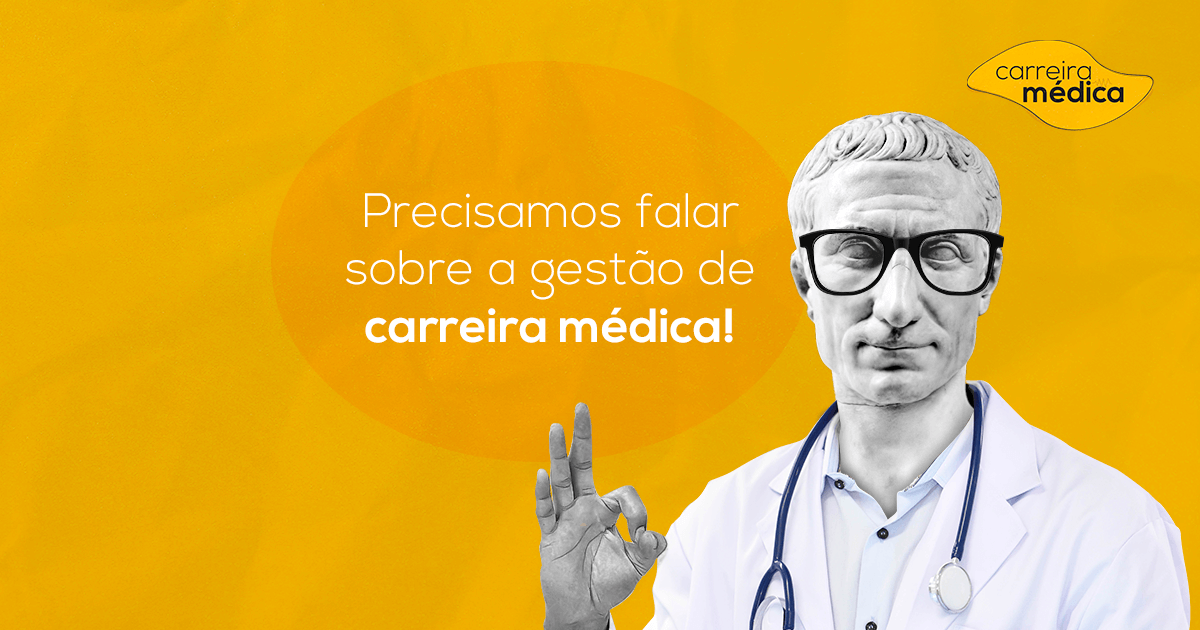, Precisamos falar sobre a Gestão da Carreira Médica