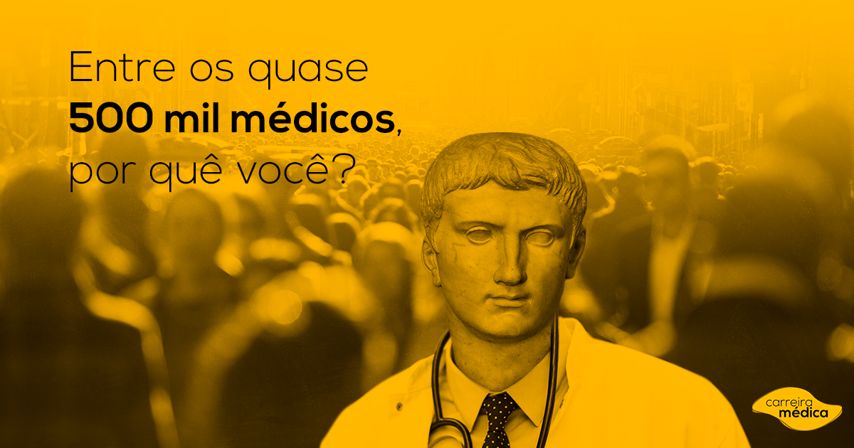 , Por que você entre os quase 500 mil Médicos brasileiros?