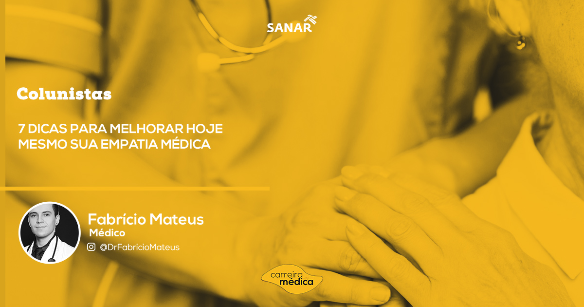 7 Dicas para melhorar hoje mesmo sua empatia médica