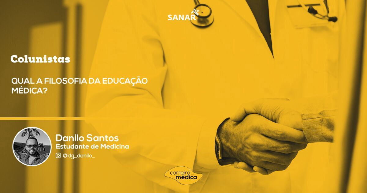 QUAL A FILOSOFIA DA EDUCACAO MEDICA - Sanar Medicina