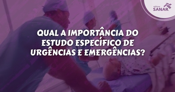 Urgência e Emergência no ensino médico hospitalar - Sanar Medicina