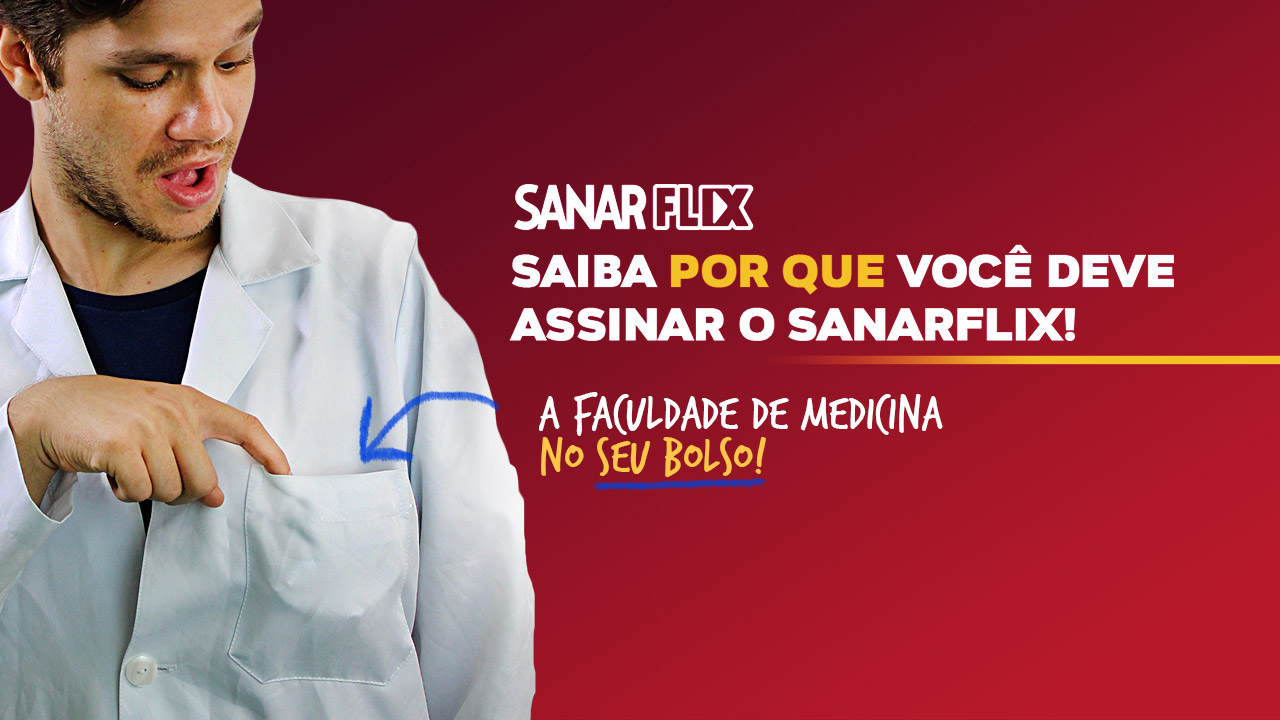 Por que assinar o SanarFlix?
